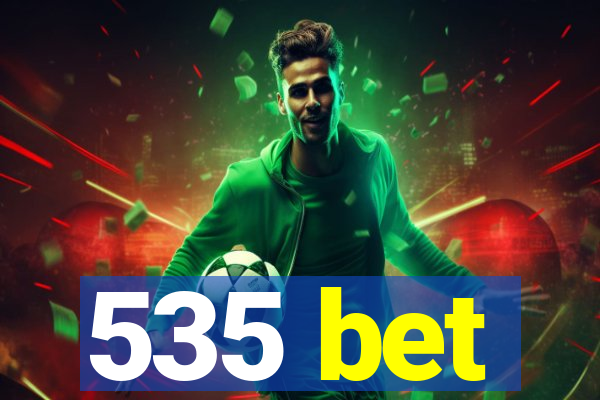 535 bet
